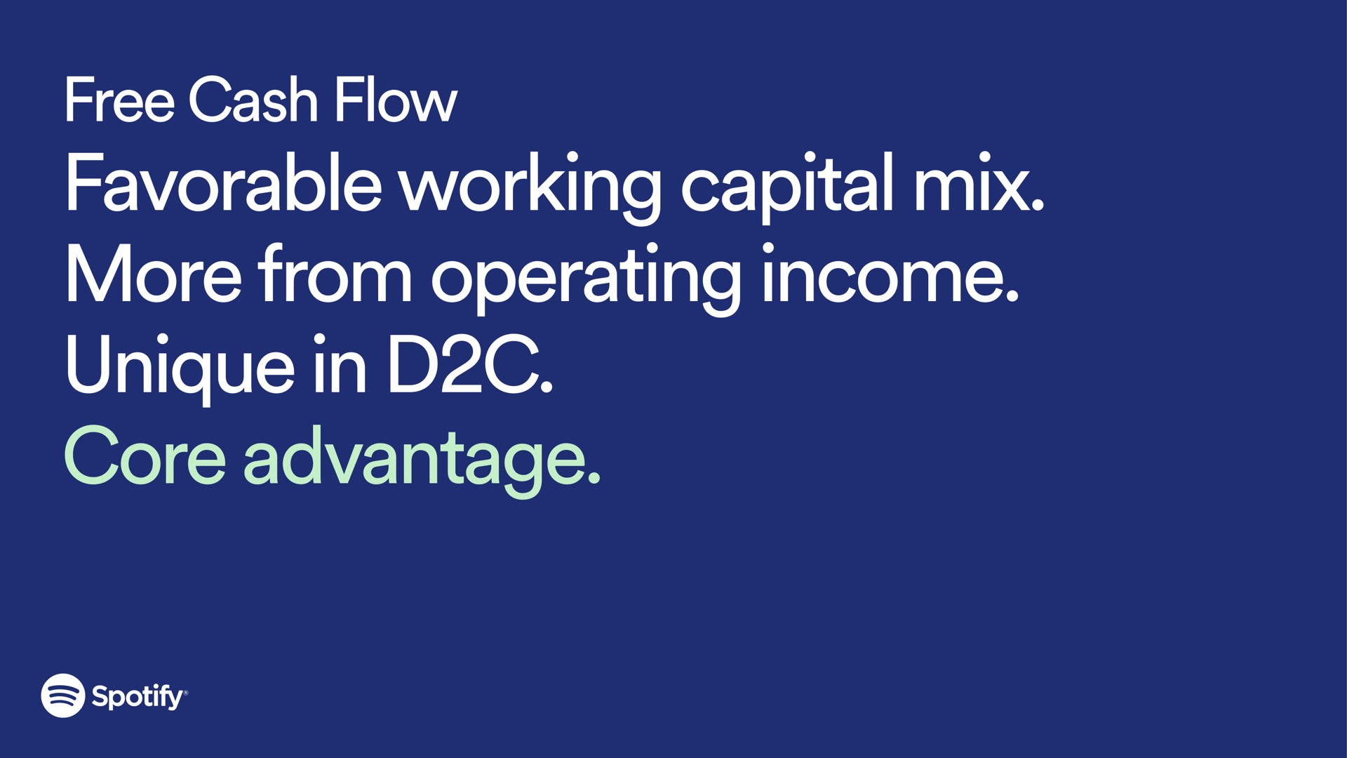 free cash flow favorable working capital mix more from operating income unique in core advantage | Spotify