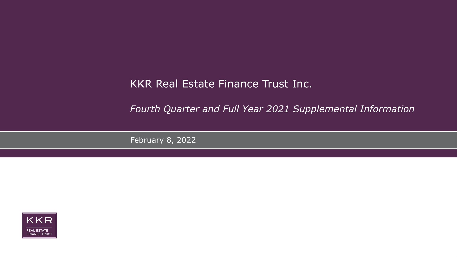 real estate finance trust fourth quarter and full year supplemental information | KKR Real Estate Finance Trust