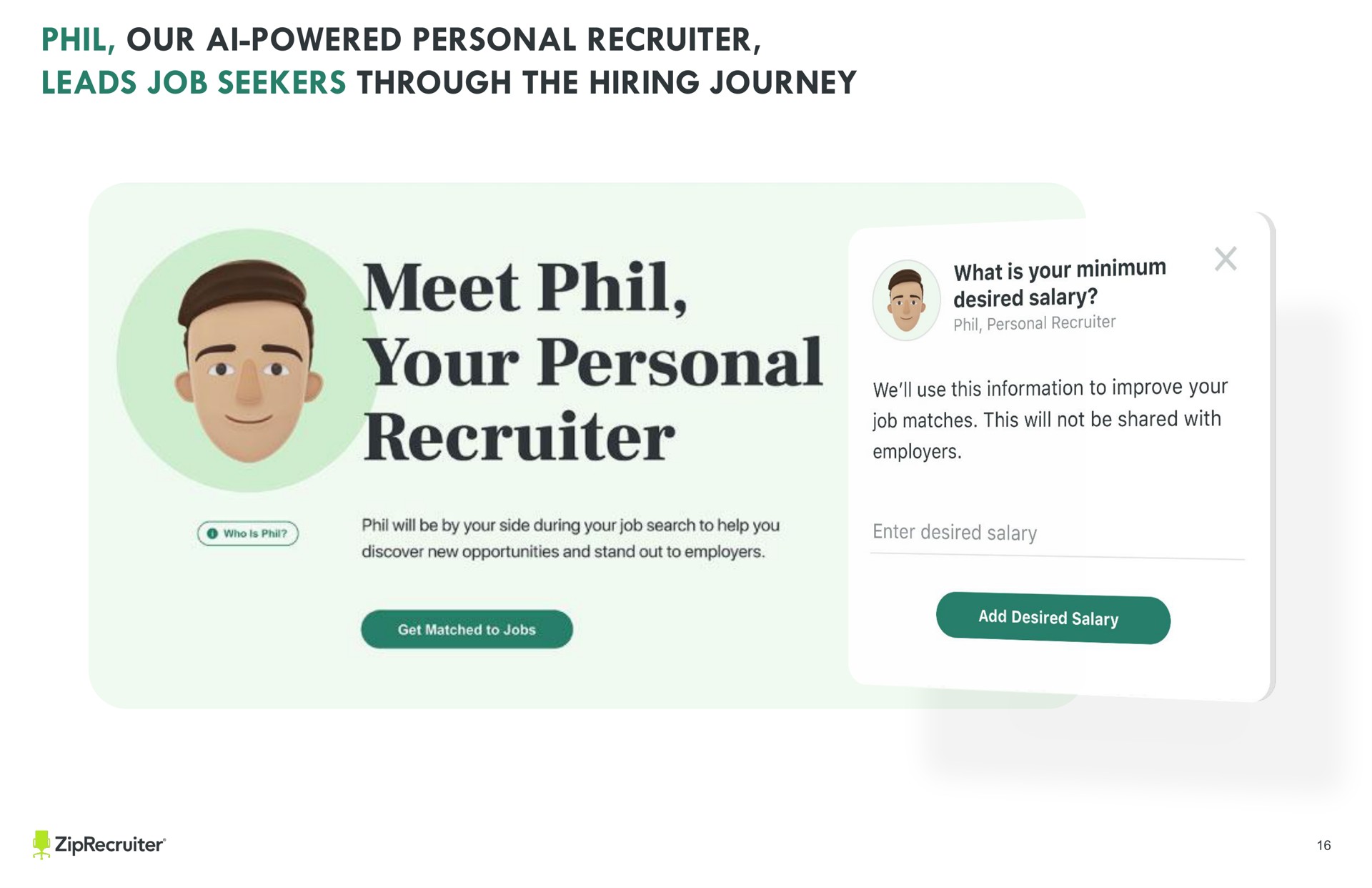 text a a a our powered personal recruiter leads job seekers through the hiring journey keep all text and images other than full slide backgrounds from the sides of the slide to avoid being cut off when printed powered | ZipRecruiter
