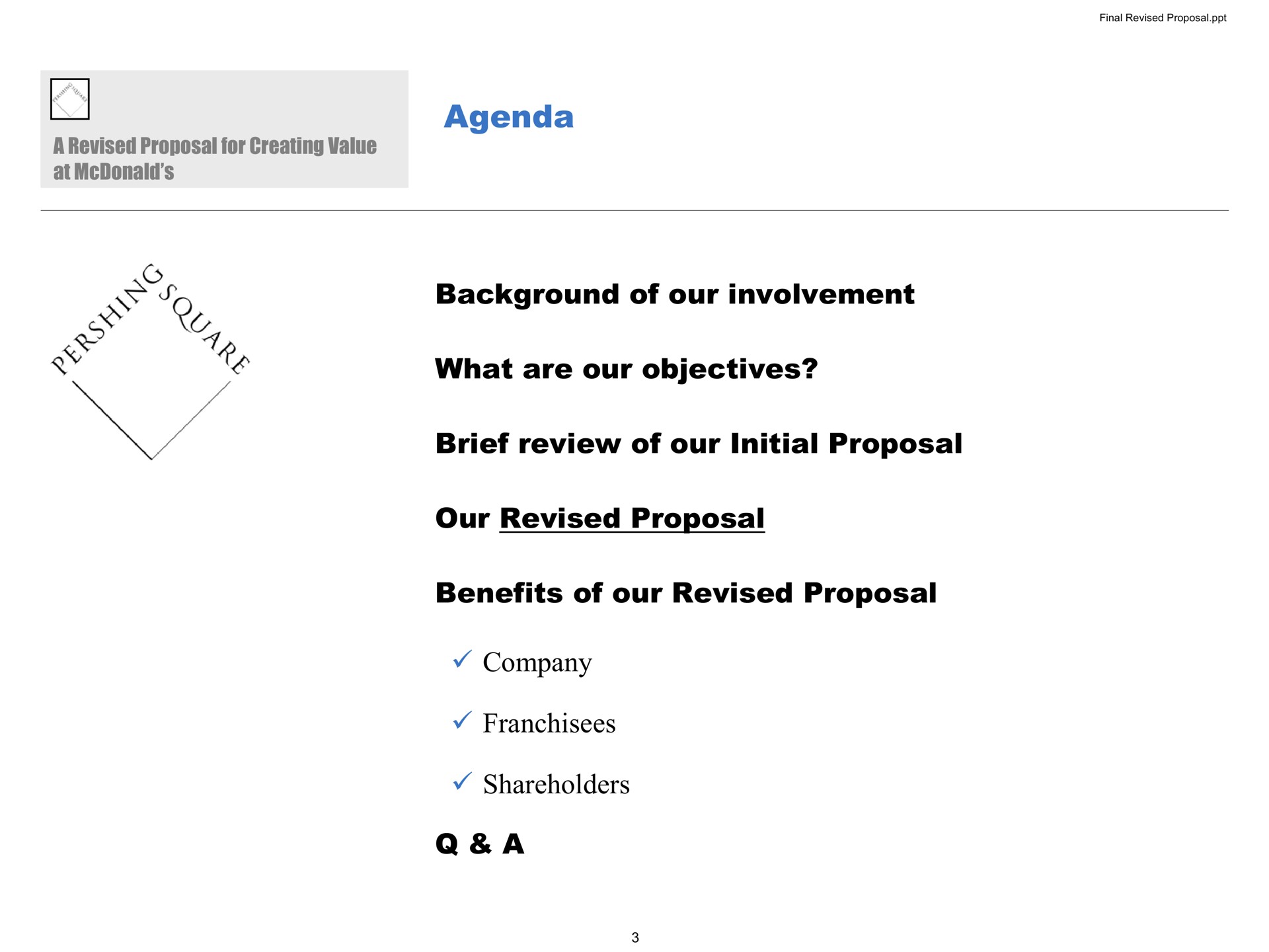 agenda background of our involvement what are our objectives brief review of our initial proposal our revised proposal benefits of our revised proposal company franchisees shareholders a | Pershing Square