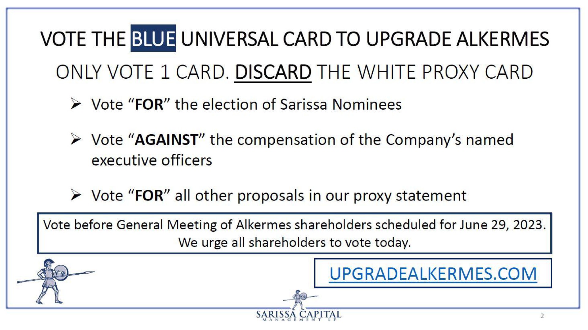 vote the universal card to upgrade alkermes only vote card discard the white proxy card | Sarissa Capital