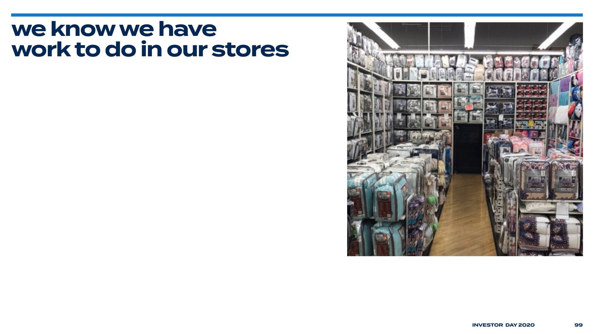 we know we have work to do in our stores | Bed Bath & Beyond