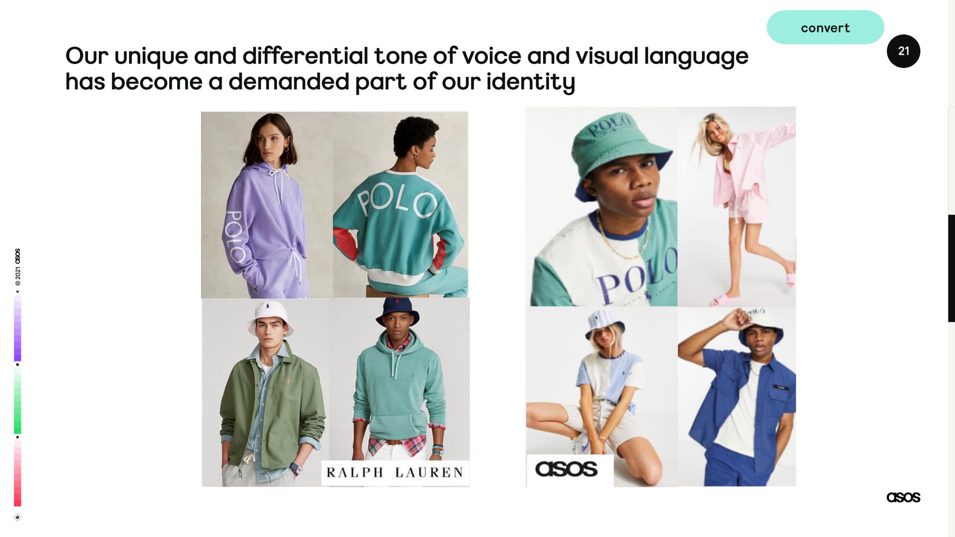 our unique and differential tone of voice and visual language has become a demanded part of our identity | Asos