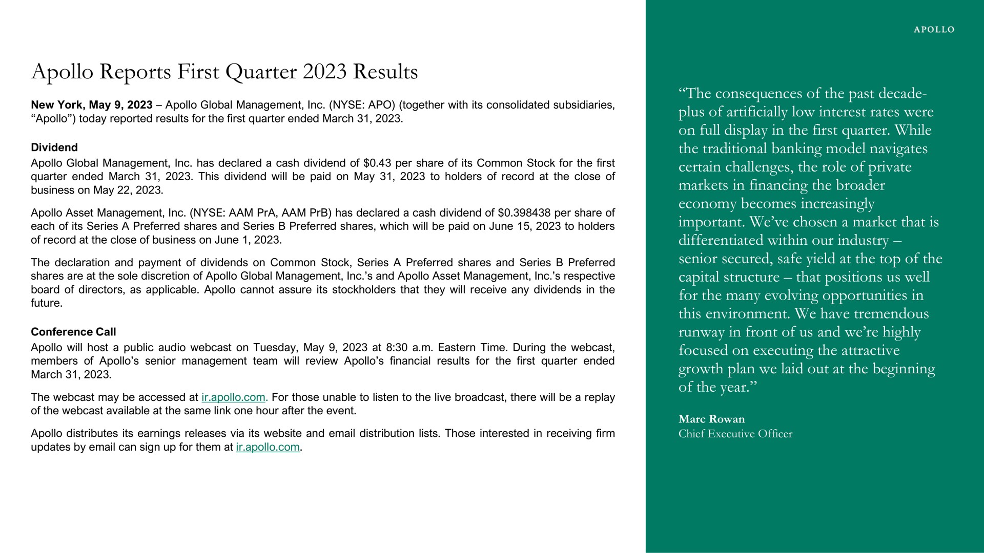 reports first quarter results the consequences of the past decade plus of artificially low interest rates were on full display in the first quarter while the traditional banking model navigates certain challenges the role of private markets in financing the economy becomes increasingly important we chosen a market that is differentiated within our industry senior secured safe yield at the top of the capital structure that positions us well for the many evolving opportunities in this environment we have tremendous runway in front of us and we highly focused on executing the attractive growth plan we laid out at the beginning of the year merle | Apollo Global Management