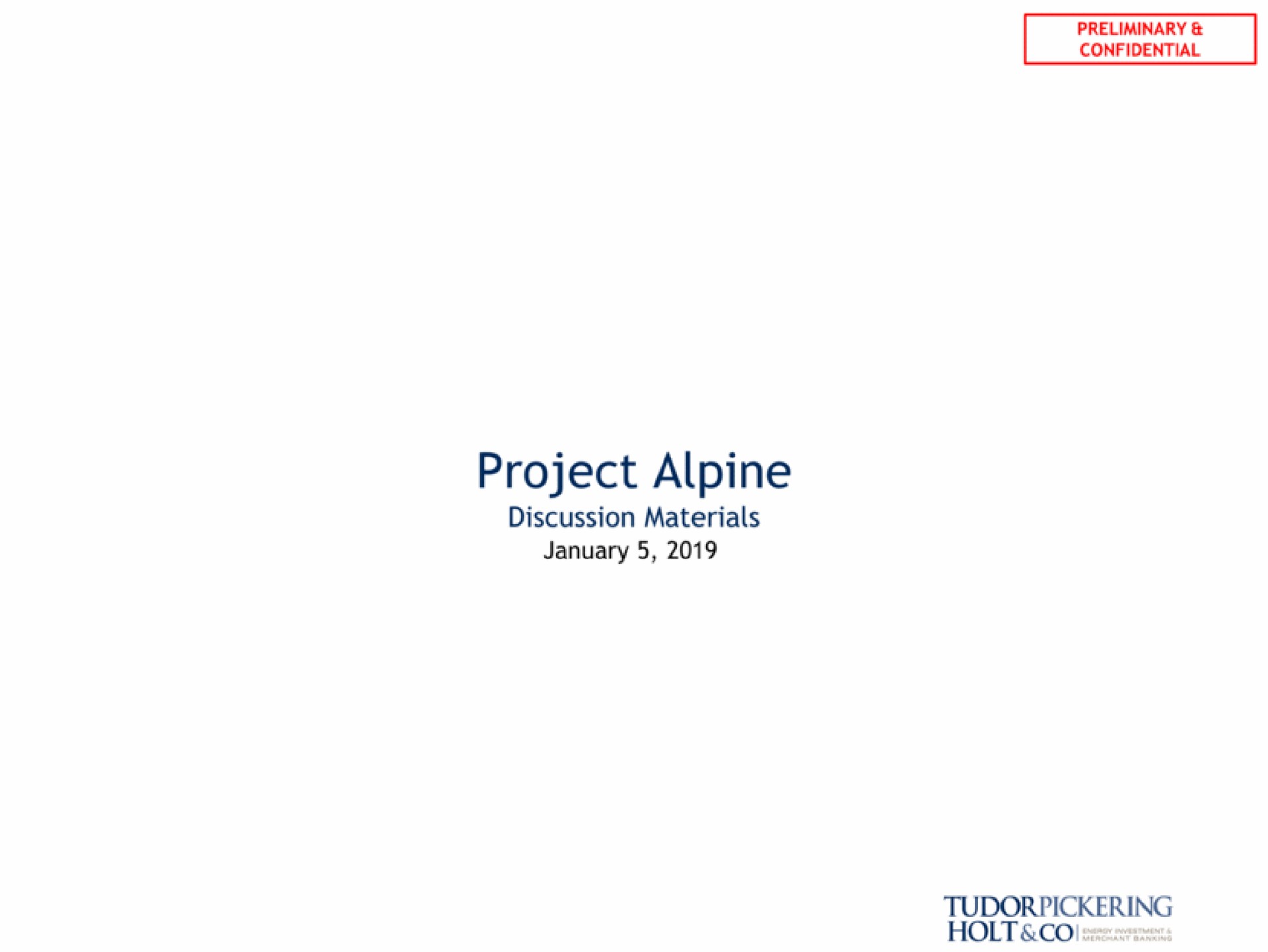 project alpine discussion materials holt | Tudor, Pickering, Holt & Co