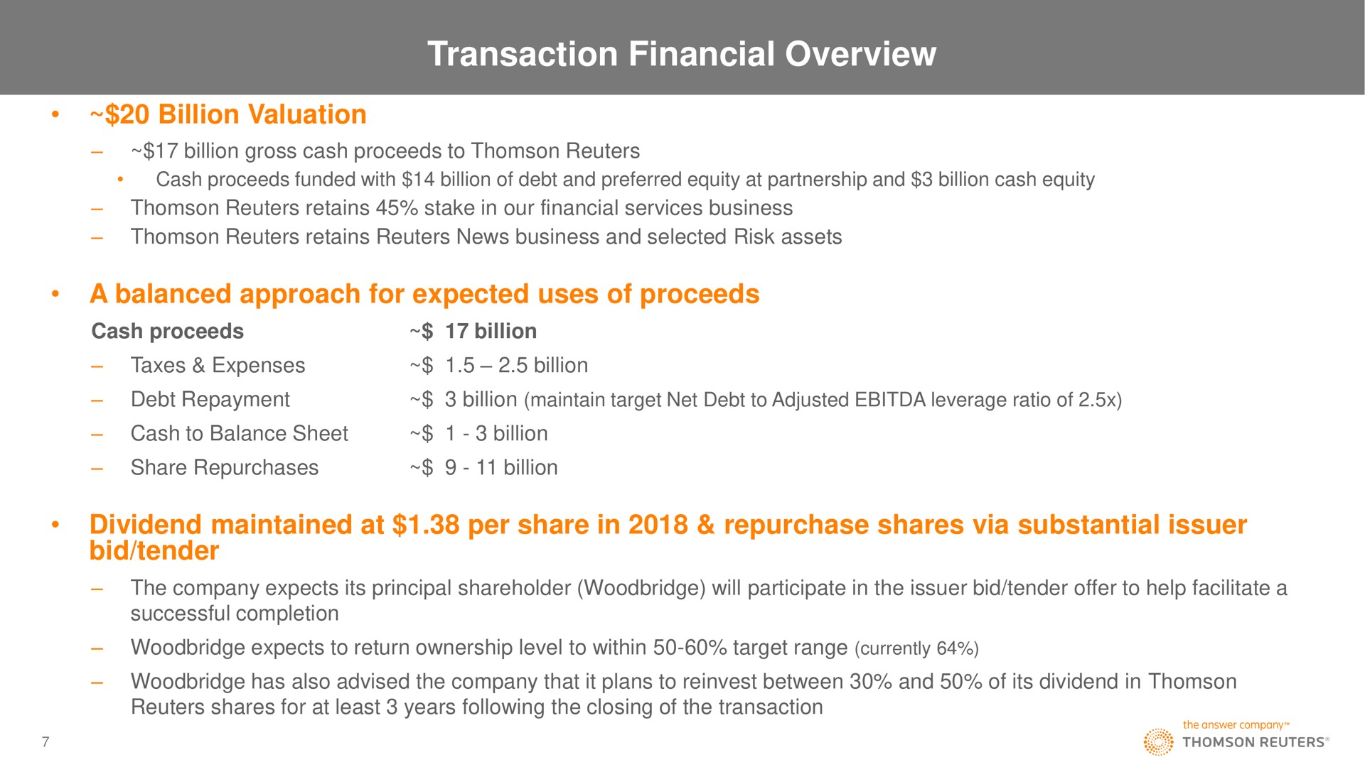 transaction financial overview billion valuation a balanced approach for expected uses of proceeds dividend maintained at per share in repurchase shares via substantial issuer bid tender | Thomson Reuters