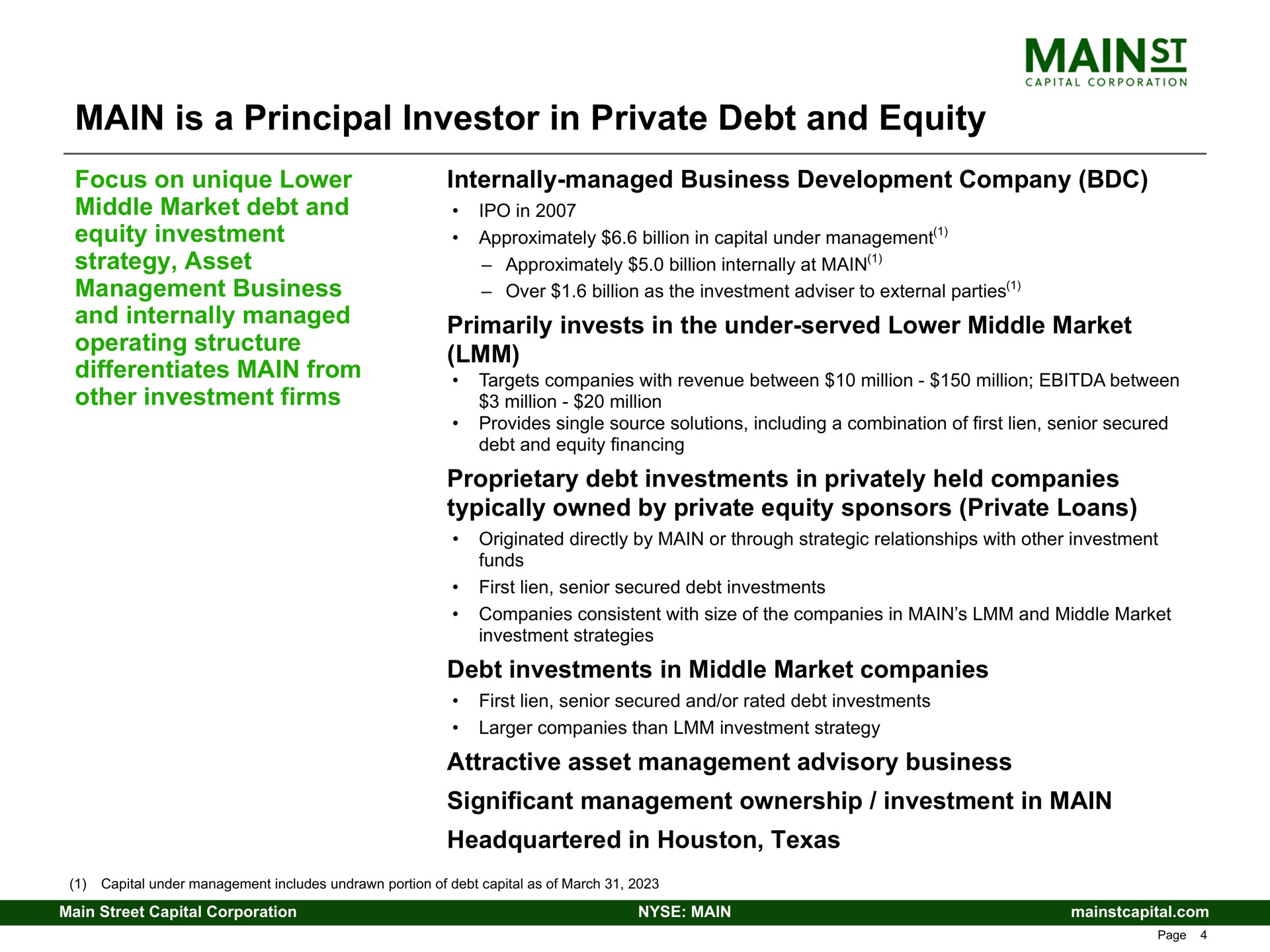 main is a principal investor in private debt and equity mains internally managed primarily invests the under served lower middle market | Main Street Capital