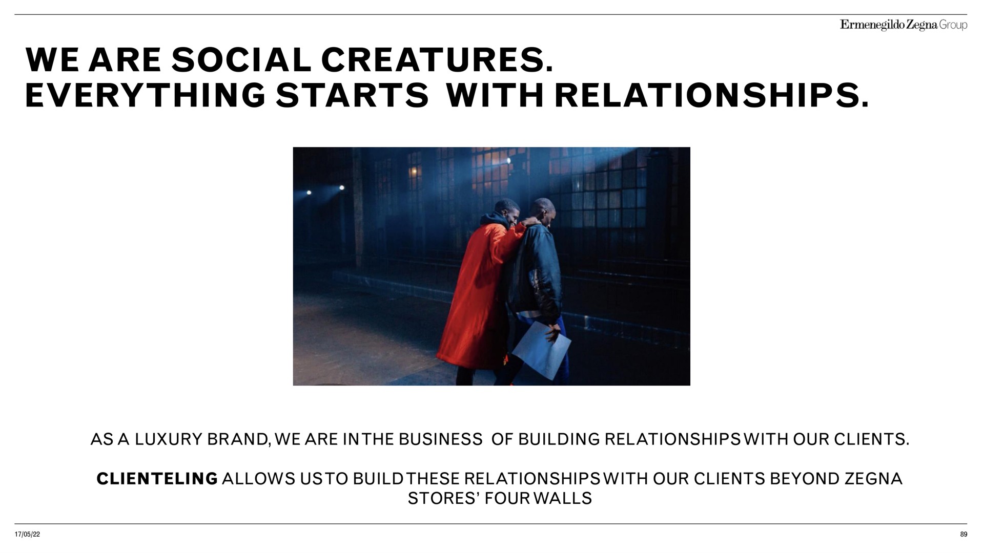 we are social creatures everything starts with relationships | Zegna
