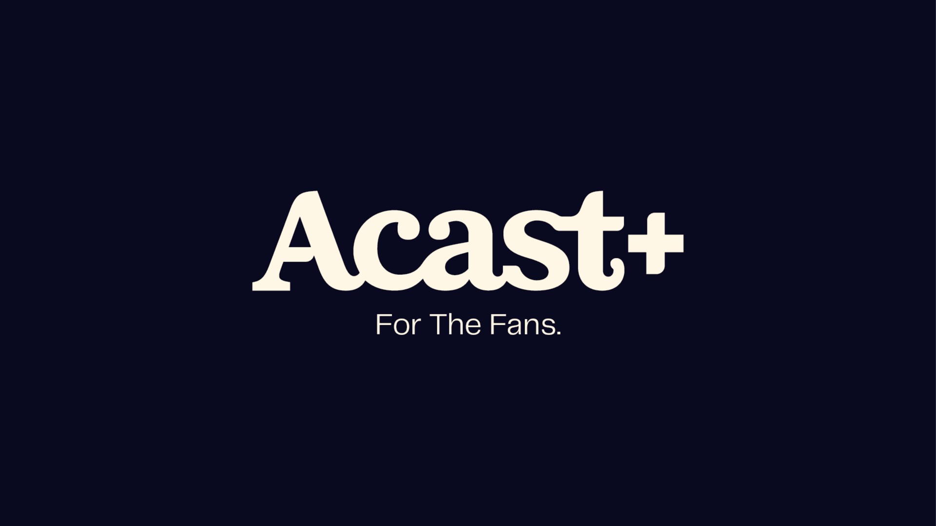 for the fans | Acast