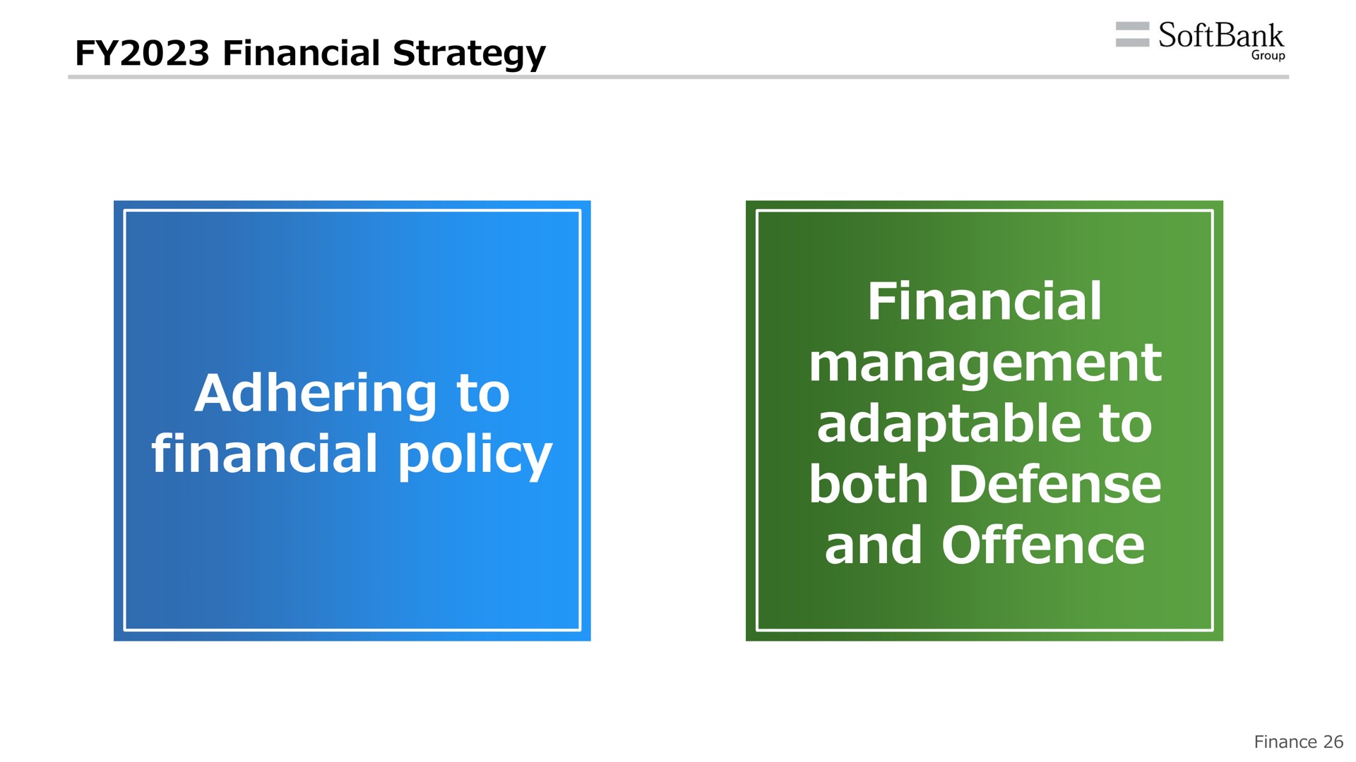 financial strategy adhering to financial policy financial management adaptable to both defense and | SoftBank