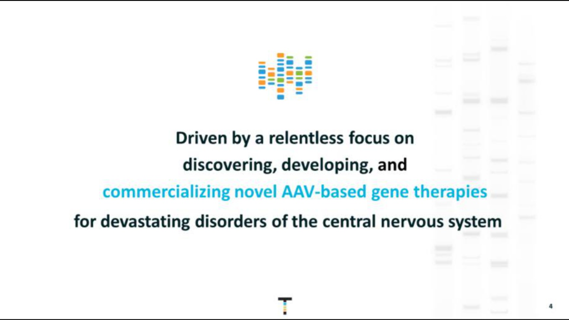 driven by a relentless focus on discovering developing and commercializing novel based gene therapies for devastating disorders of the central nervous system | Taysha