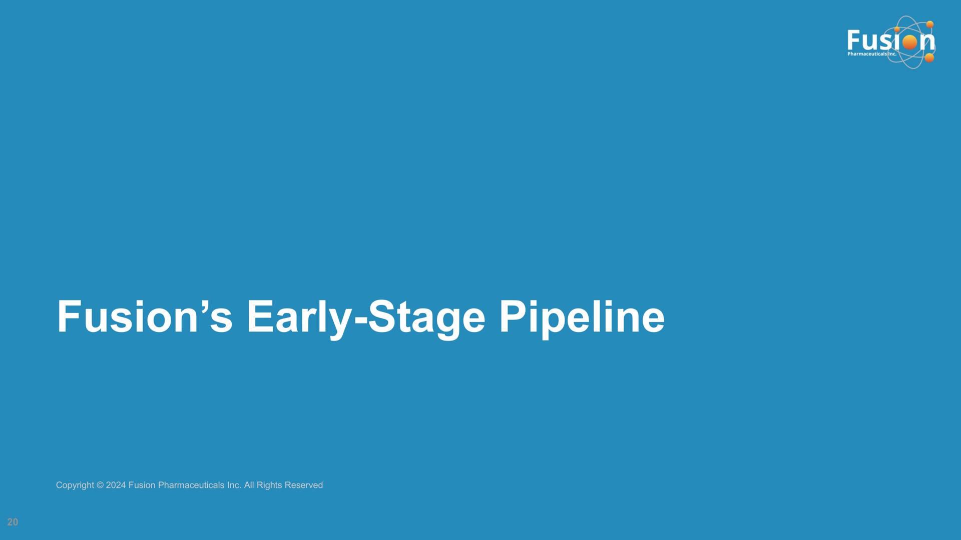 fusion early stage pipeline | Fusion Pharmaceuticals