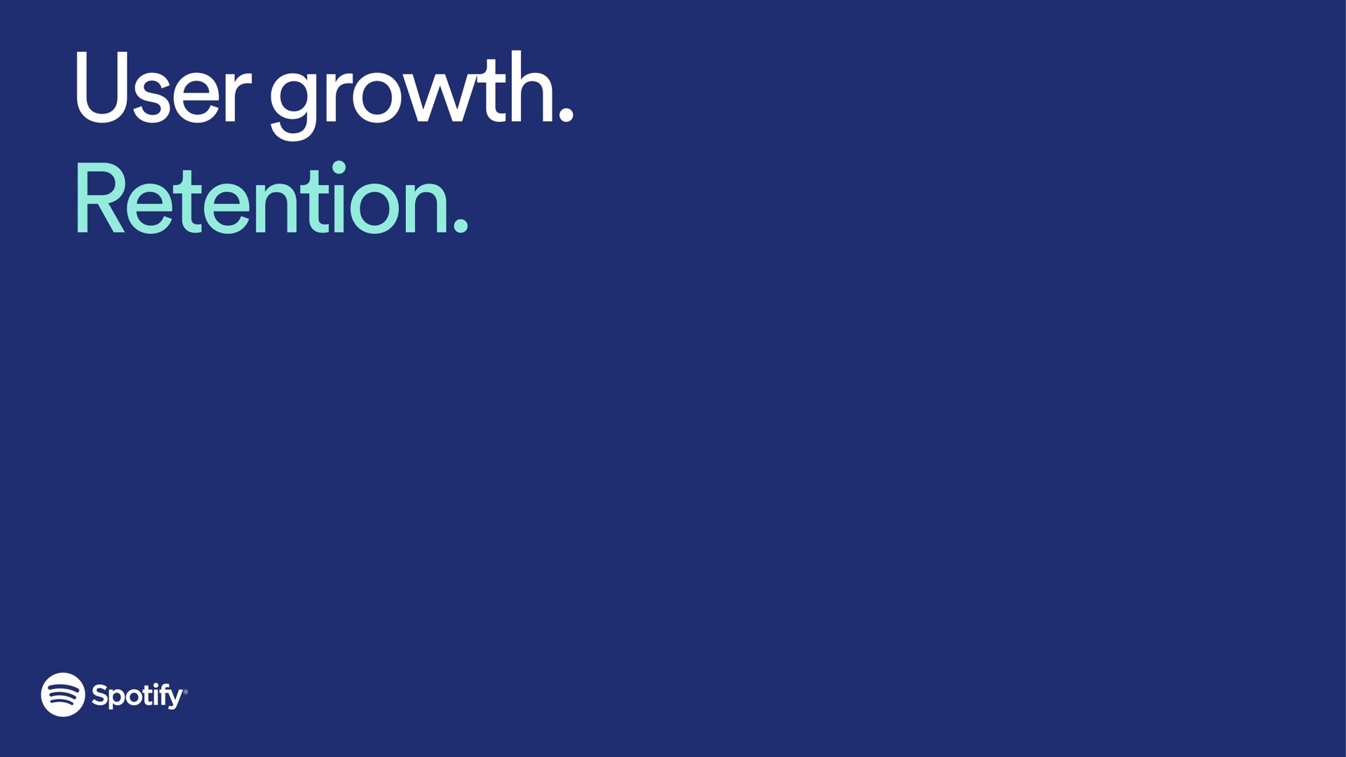 user growth retention | Spotify