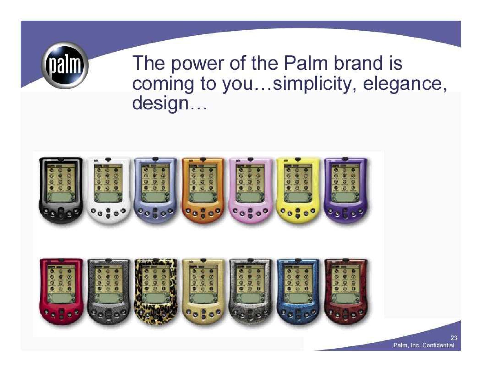 the power of the palm brand is coming to you simplicity elegance design | Palm Inc.