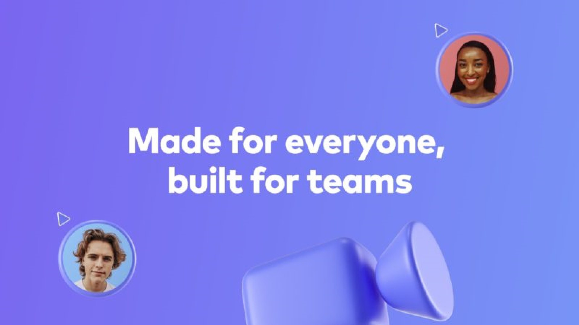 made for everyone built for teams | Pitch