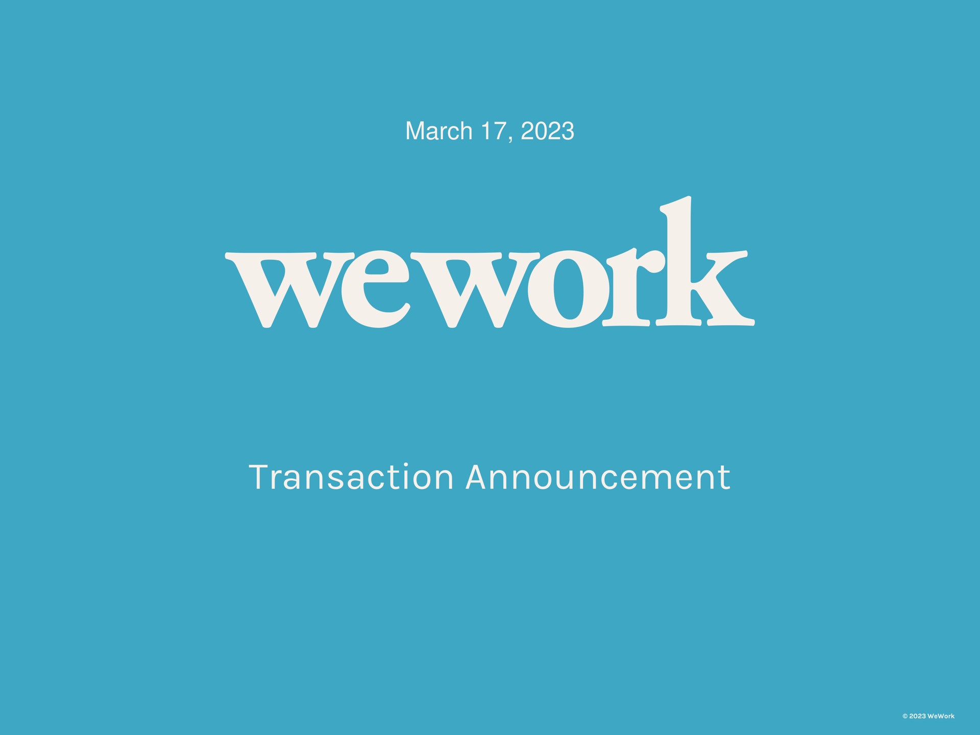 march transaction announcement | WeWork