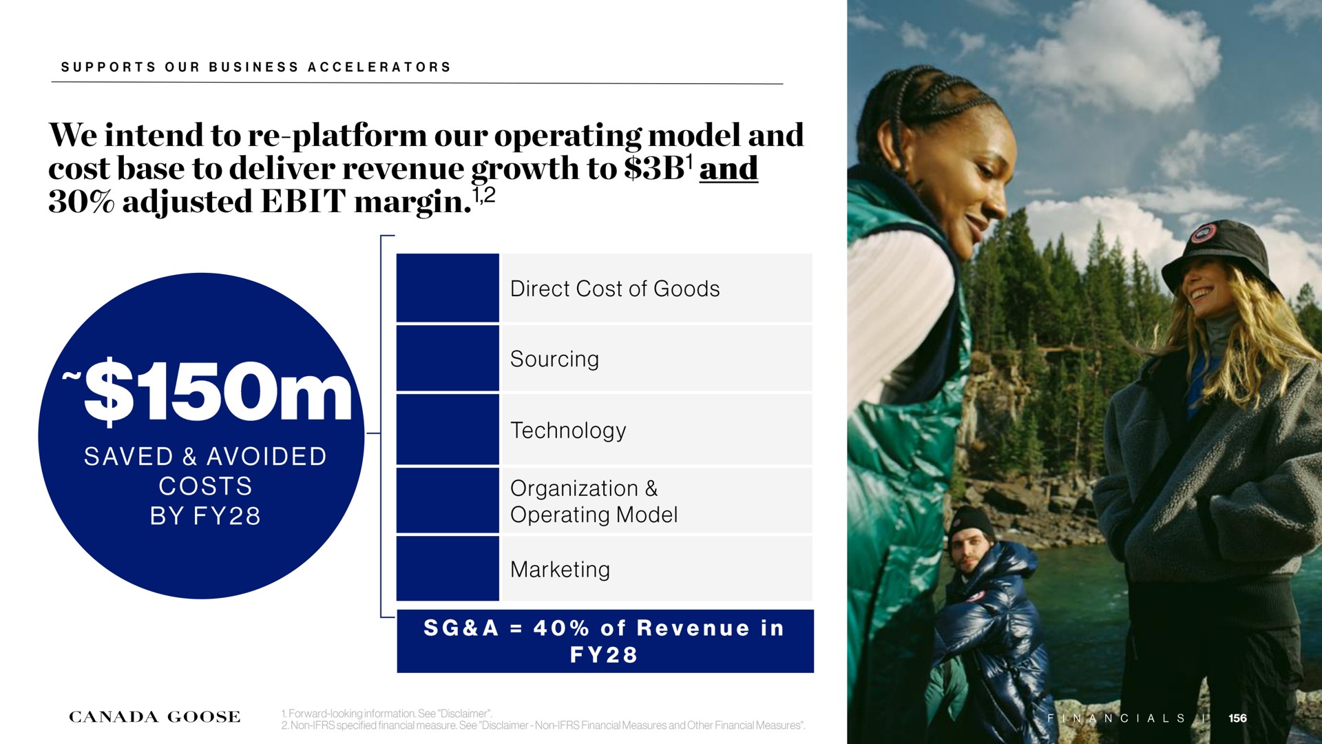 we intend to platform our operating model and cost base to deliver revenue growth to and adjusted margin direct cost of goods sourcing saved avoided costs by technology organization operating model marketing a of revenue in canada goose | Canada Goose