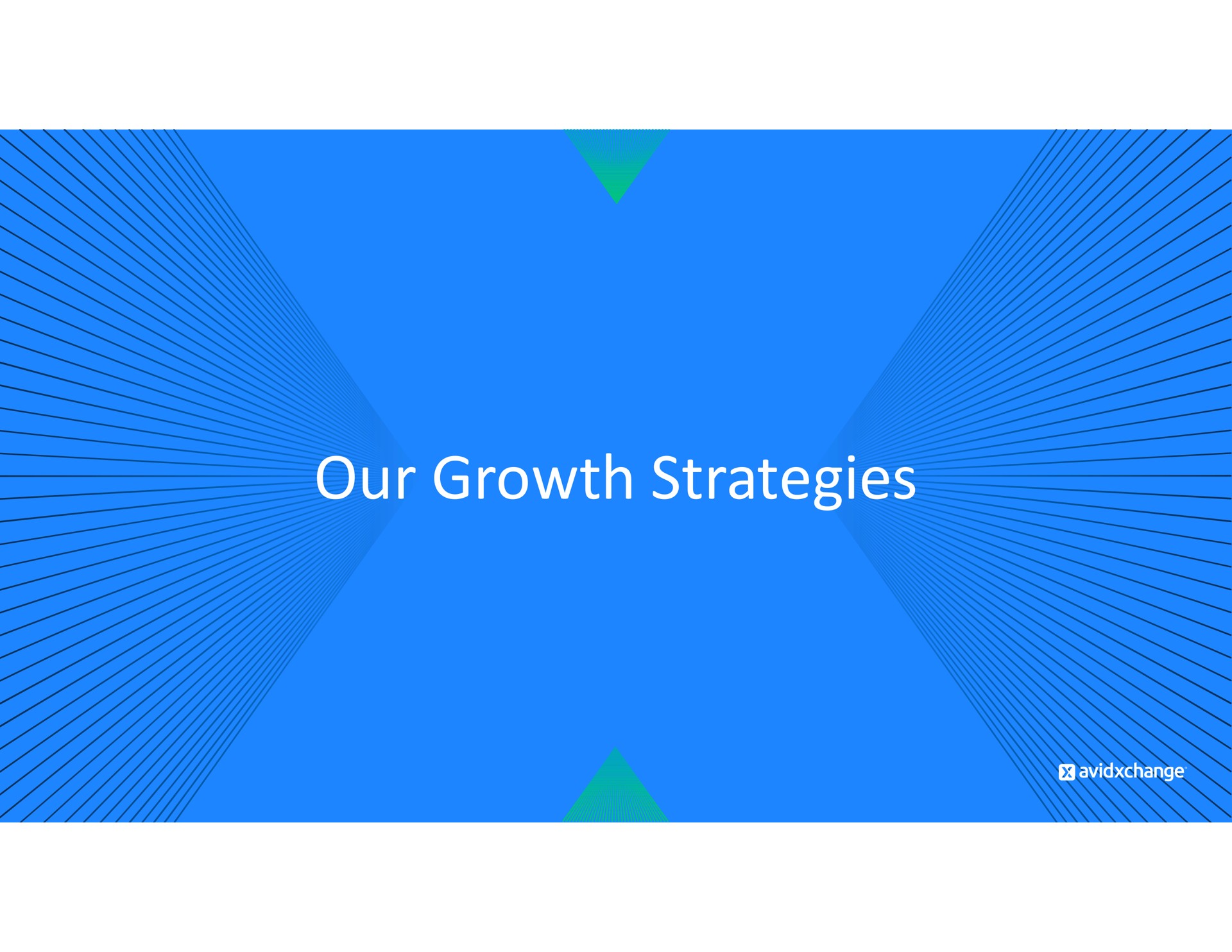 our growth strategies | AvidXchange