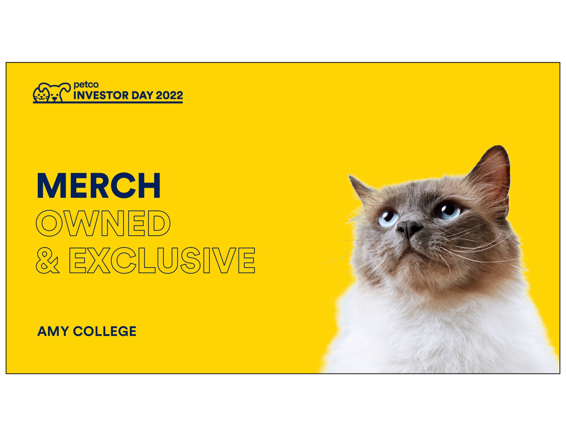 merch amy college investor day exclusive | Petco