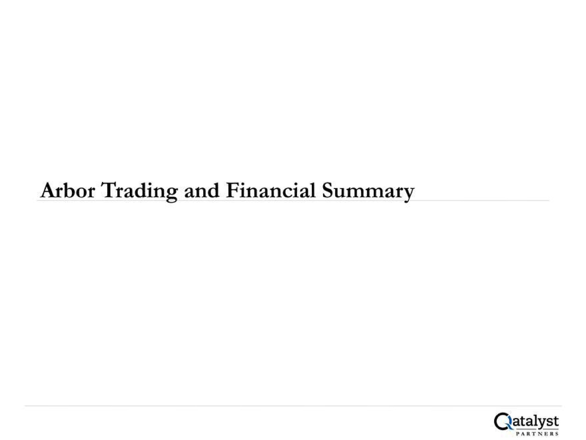 arbor trading and financial summary | Qatalyst Partners