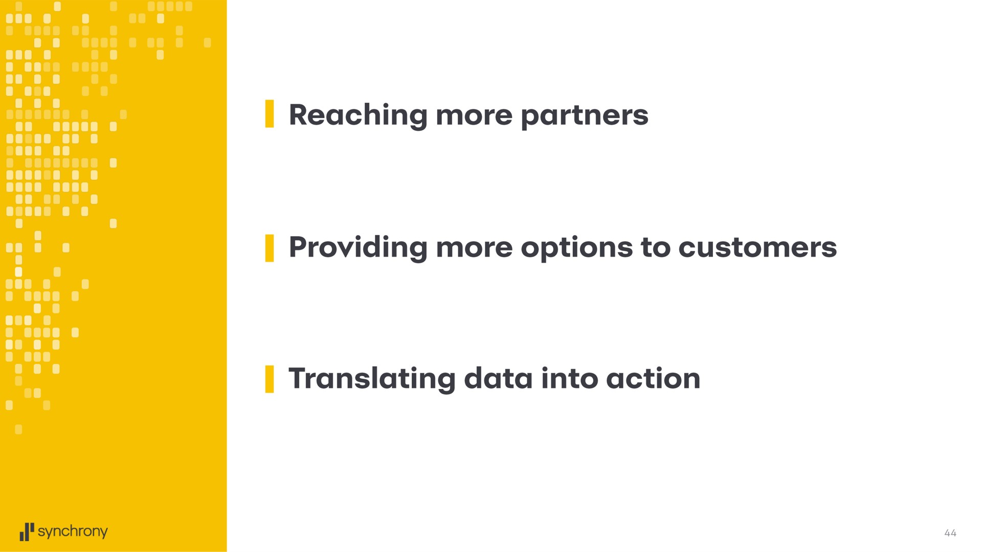 reaching more partners providing more options to customers translating data into action | Synchrony Financial