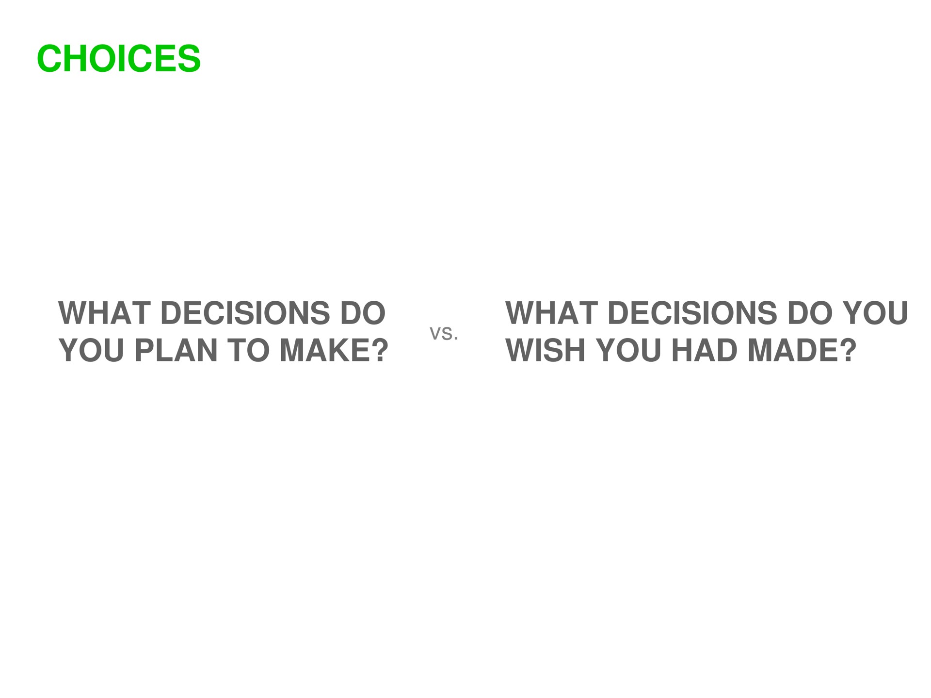 choices what decisions do you plan to make what decisions do you wish you had made | Sequoia Capital