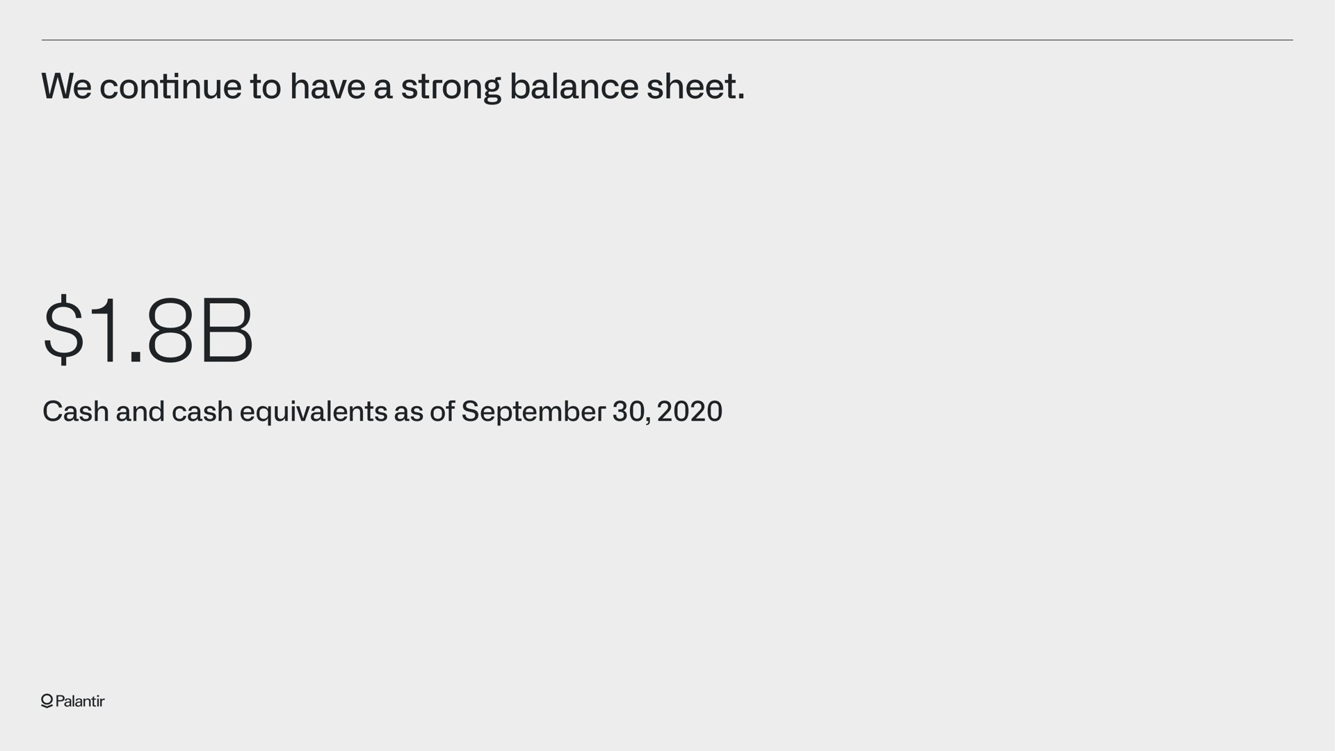 we continue to have a strong balance sheet | Palantir