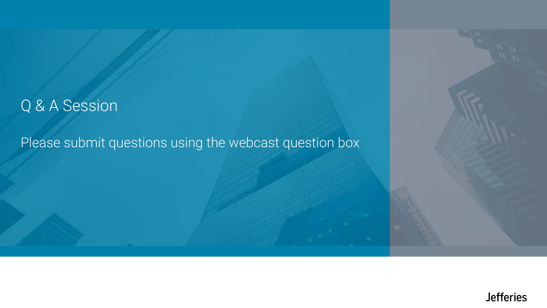 a session please submit questions using the question box | Jefferies Financial Group