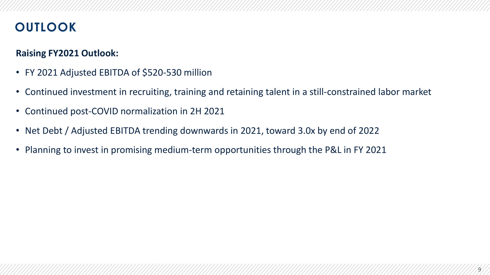 outlook raising outlook adjusted of million continued investment in recruiting training and retaining talent in a still constrained labor market continued post covid normalization in net debt adjusted trending in toward by end of planning to invest in promising medium term opportunities through the in | Advantage Solutions