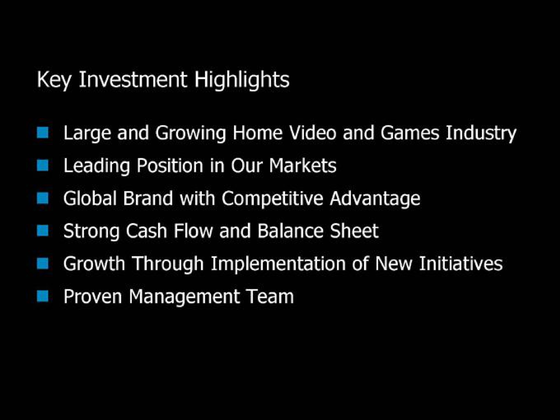 key investment highlights large and growing home video and games industry leading position in our markets growth through implementation of new initiatives | Blockbuster Video