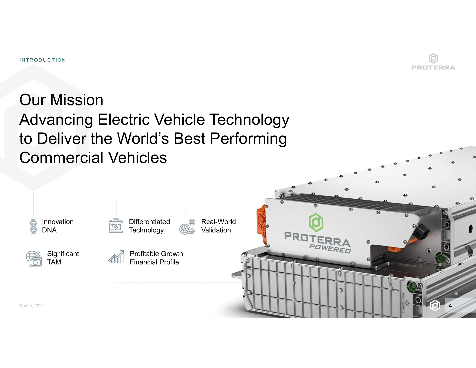 our mission advancing electric vehicle technology to deliver the world best performing commercial vehicles introduction innovation differentiated real world validation significant tam profitable growth financial profile a | Proterra