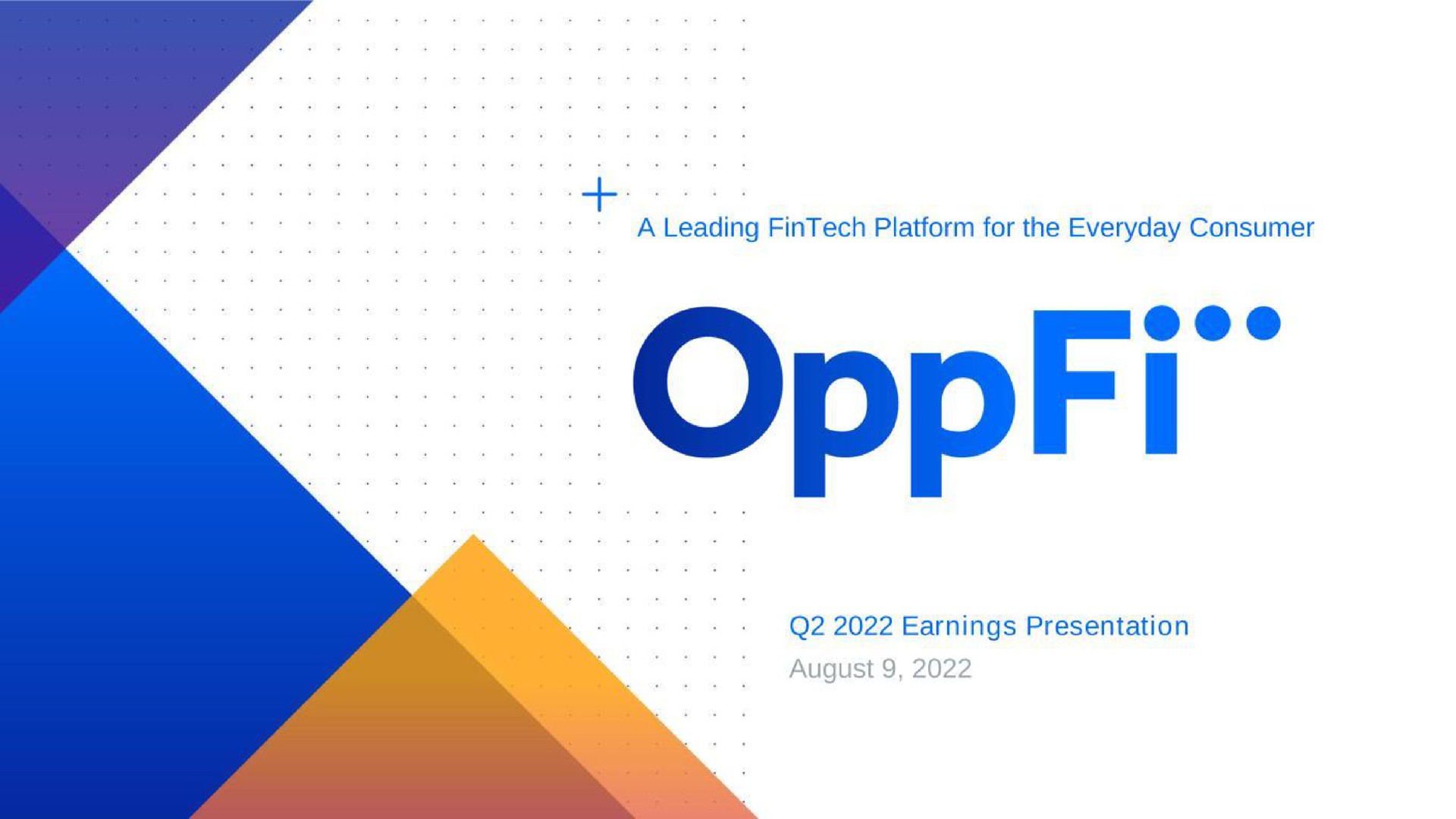 a leading platform for the everyday consumer earnings presentation | OppFi