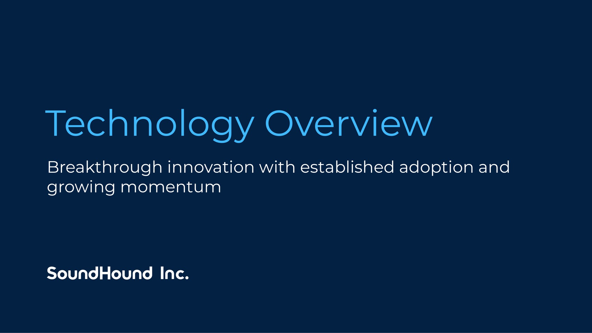 technology overview breakthrough innovation with established adoption and growing momentum | SoundHound