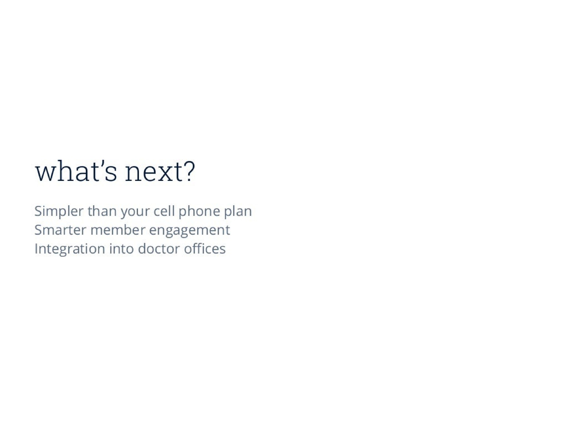 what next simpler than your cell phone plan member engagement integration into doctor offices | Oscar Health