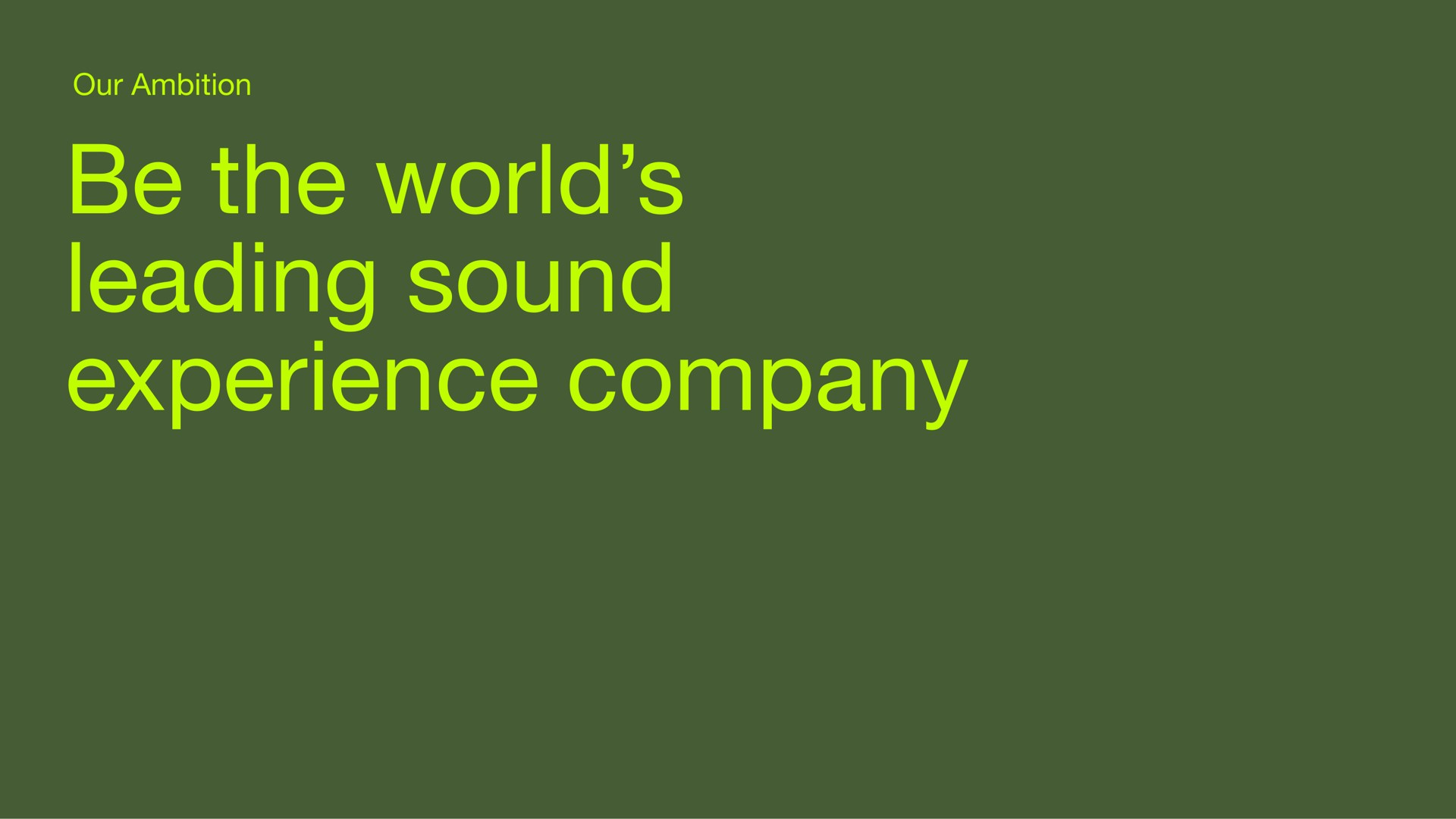 our ambition be the world leading sound experience company | Sonos