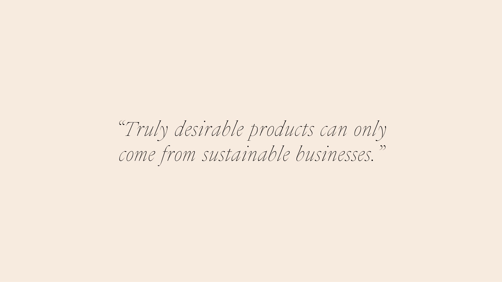truly desirable products can only come from sustainable businesses | LVMH