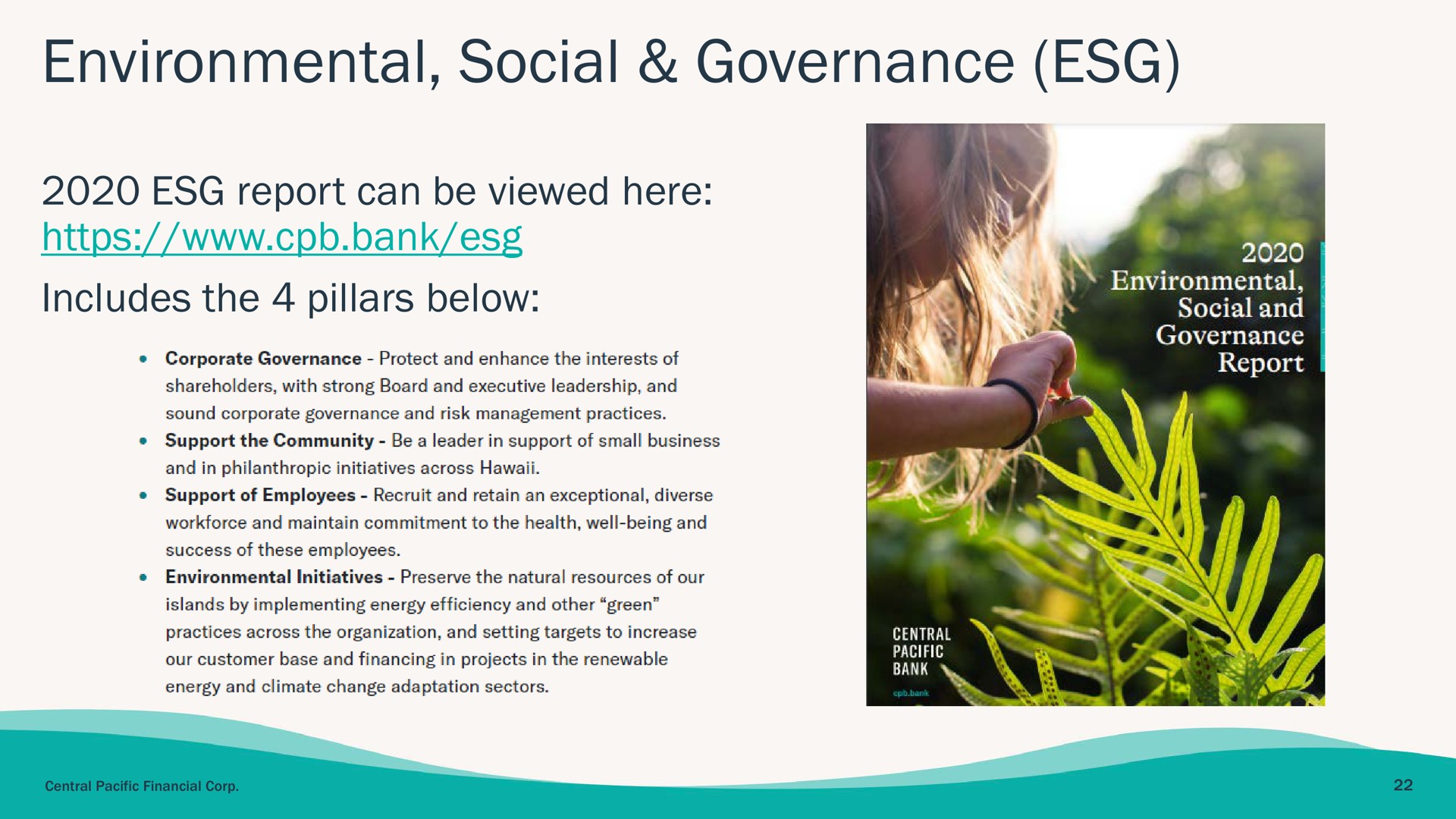 environmental social governance report can be viewed here includes the pillars below or and | Central Pacific Financial