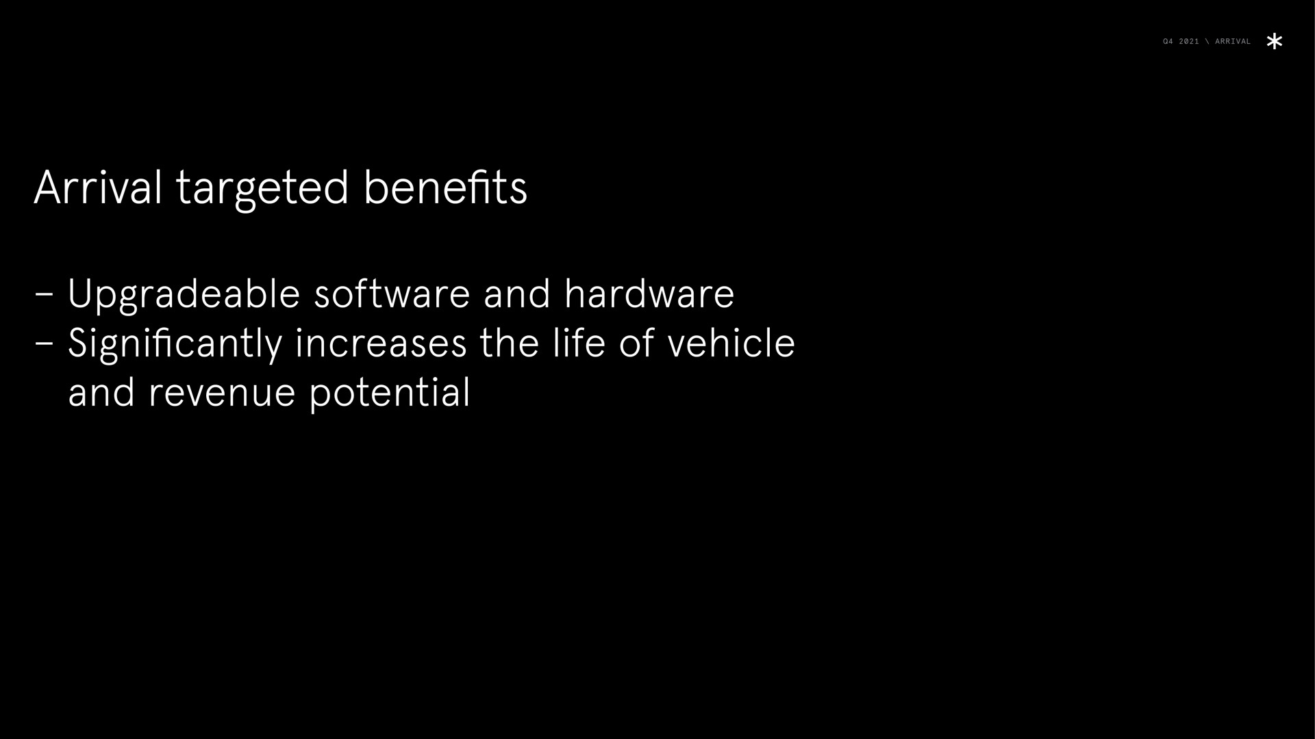 arrival arrival targeted benefits and hardware significantly increases the life of vehicle and revenue potential | Arrival