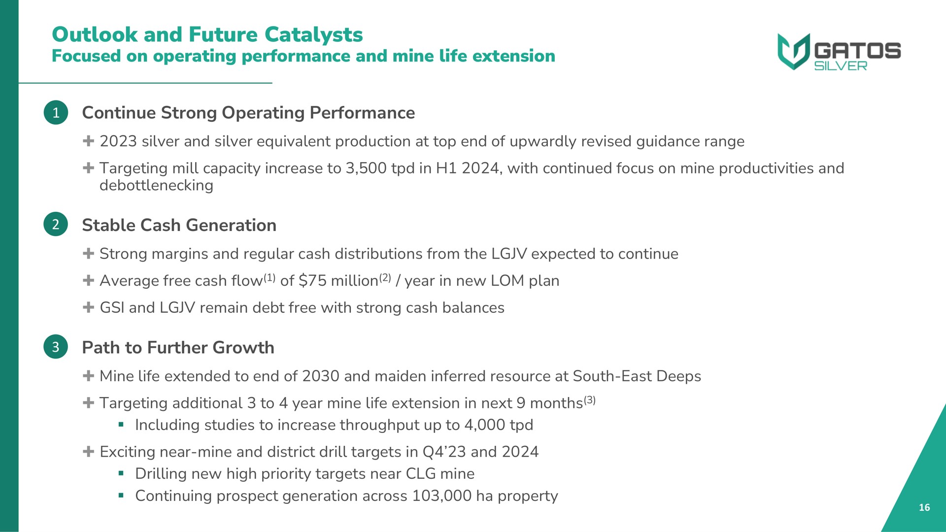 outlook and future catalysts focused on operating performance and mine life extension continue strong operating performance stable cash generation path to further growth i | Gatos Silver