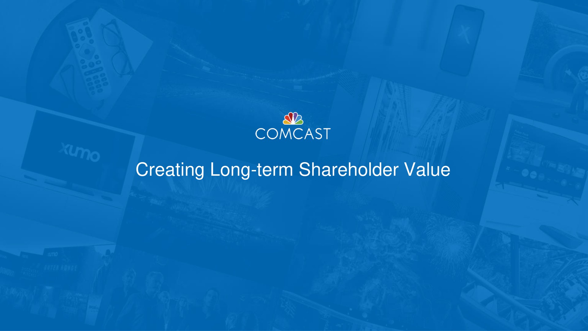 creating long term shareholder value | Comcast