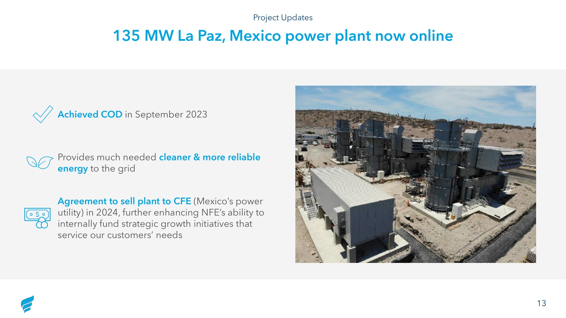 power plant now achieved cod in provides much needed cleaner more reliable energy to the grid agreement to sell plant to power utility in further enhancing ability to internally fund strategic growth initiatives that service our customers needs go | NewFortress Energy