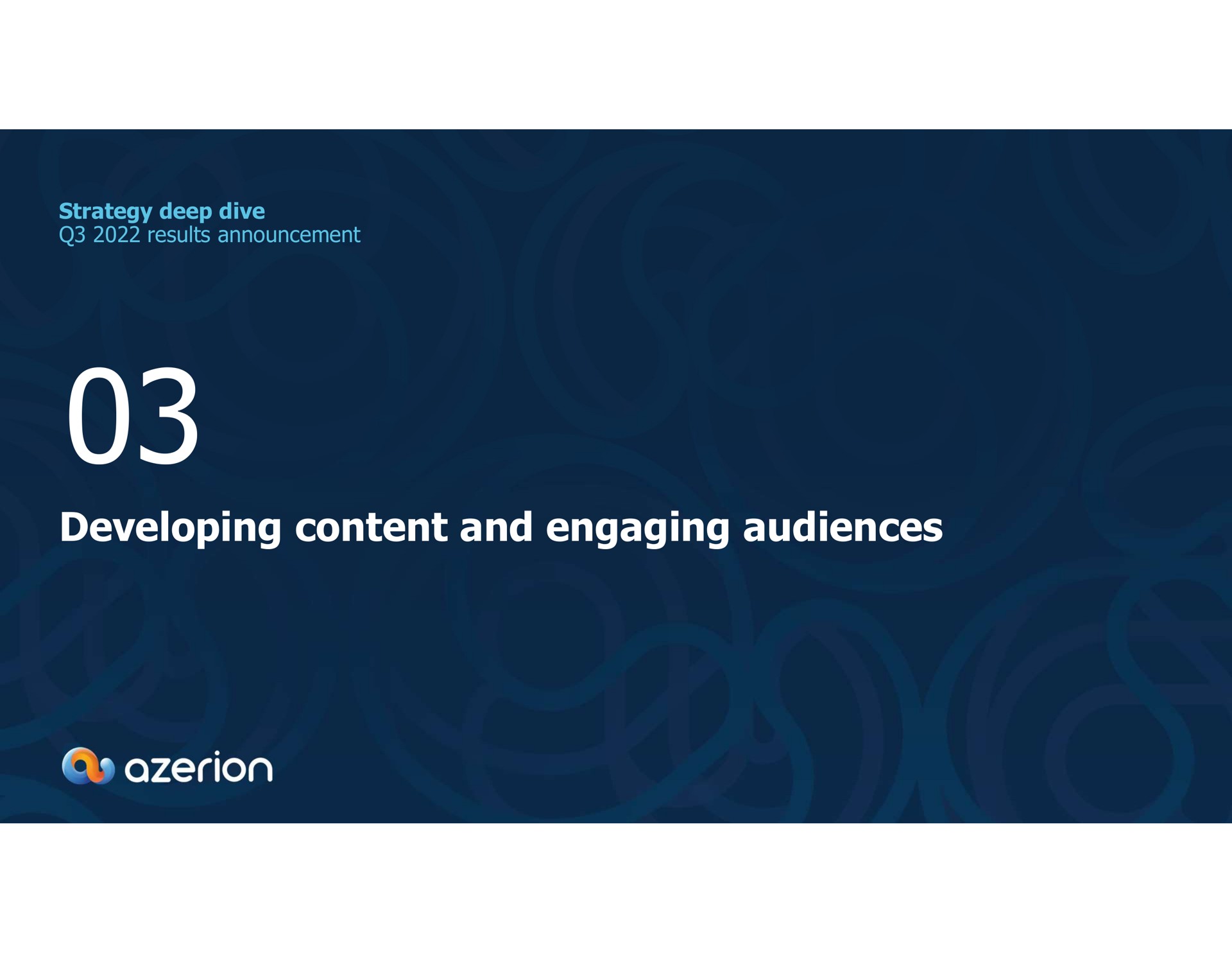 strategy deep dive results announcement developing content and engaging audiences as | Azerion