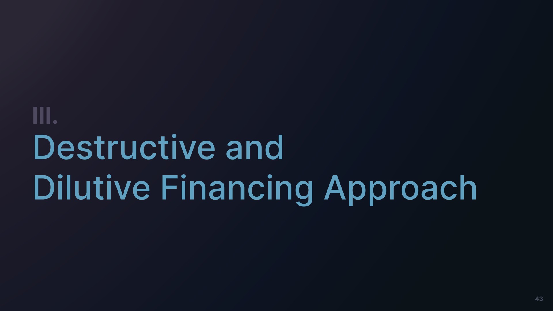 destructive and dilutive financing approach | Freeman Capital Management