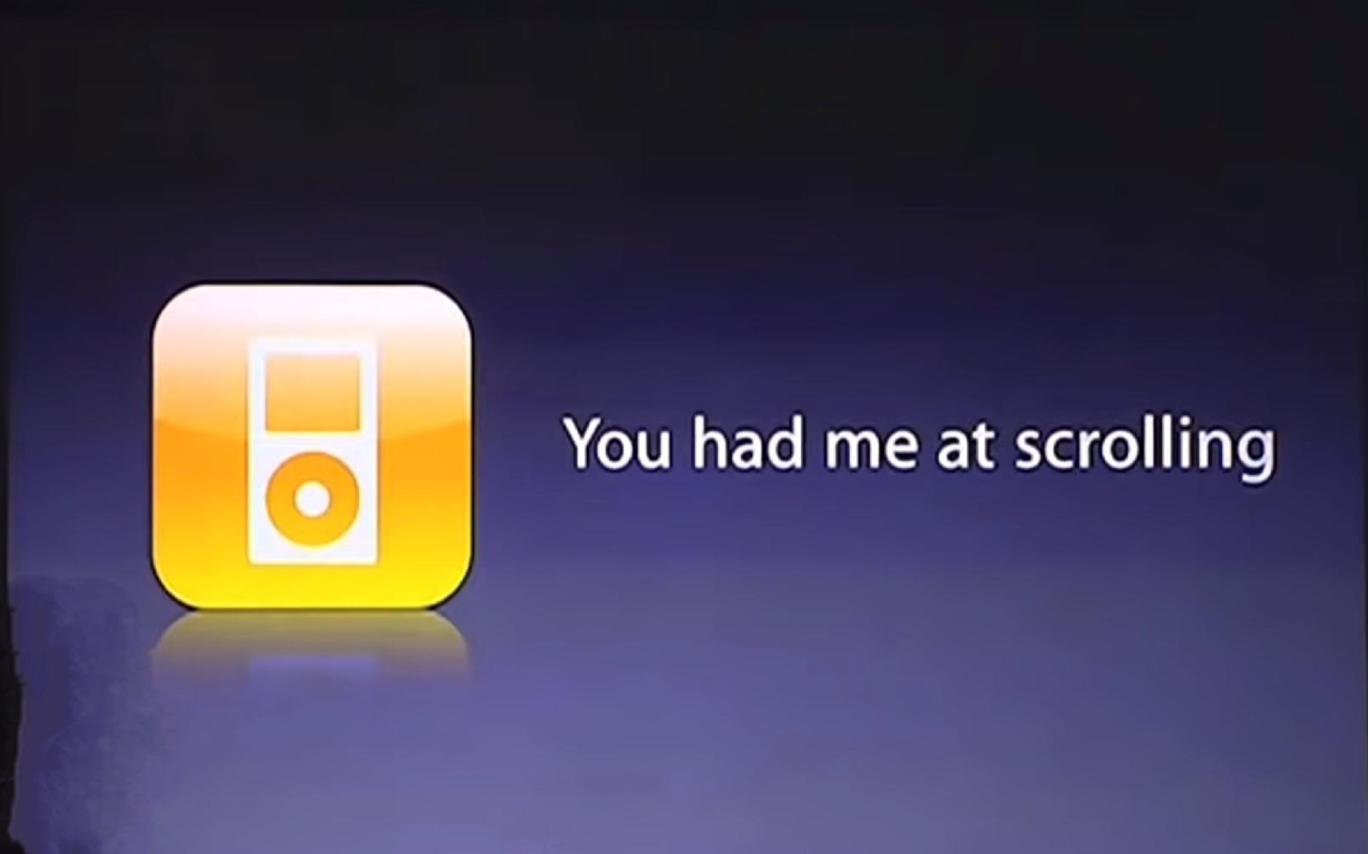 you had me at scrolling | Apple