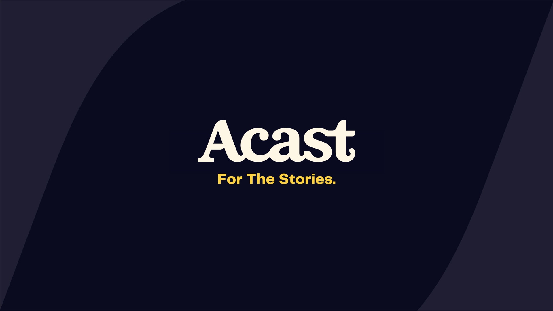 for the stories | Acast