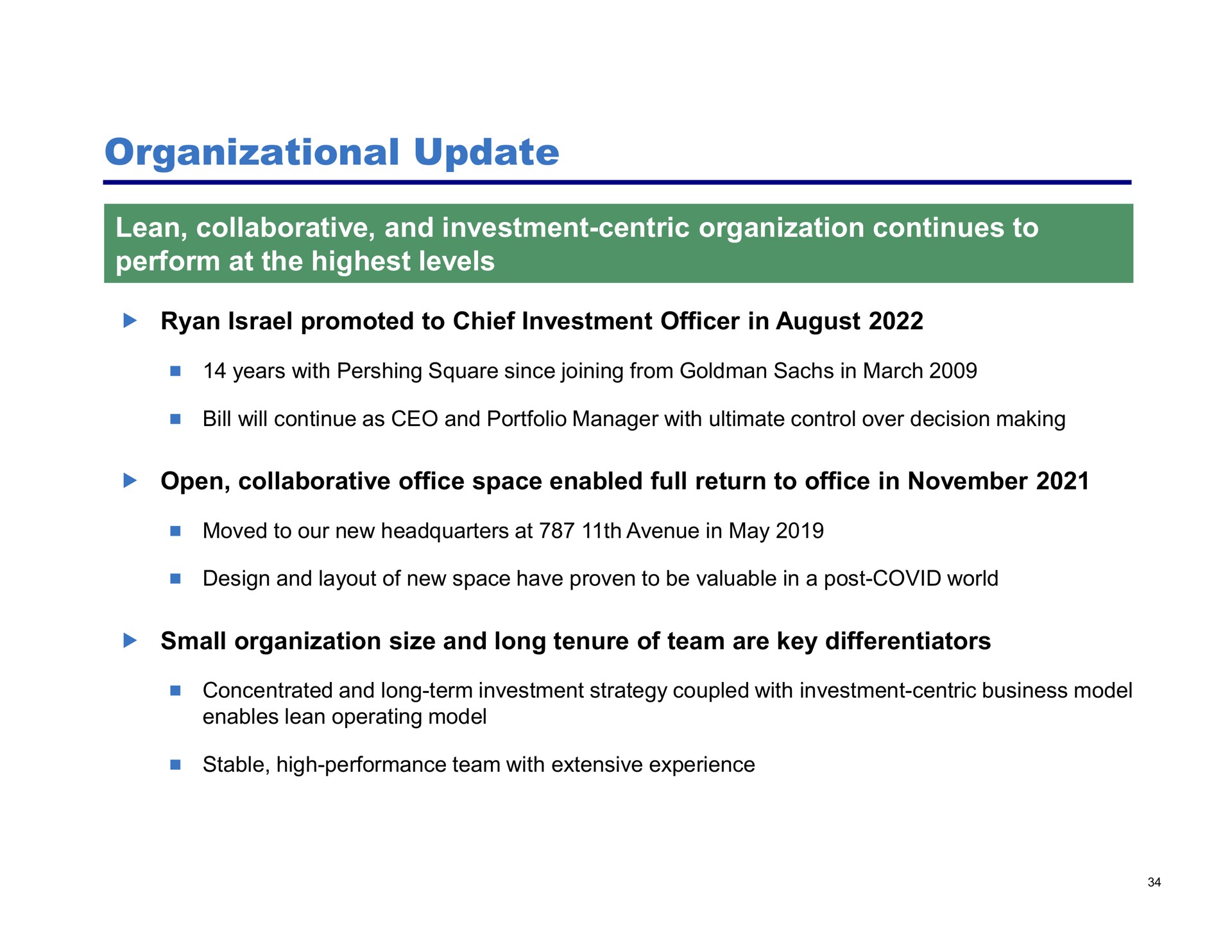 organizational update lean collaborative and investment centric organization continues to perform at the highest levels promoted to chief investment officer in august open collaborative office space enabled full return to office in small organization size and long tenure of team are key differentiators | Pershing Square