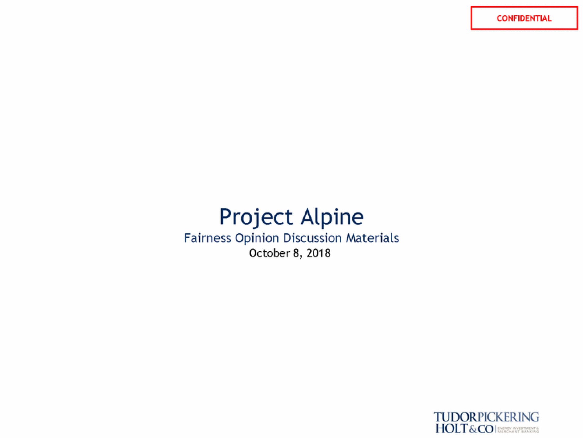 project alpine fairness opinion discussion materials holt | Tudor, Pickering, Holt & Co