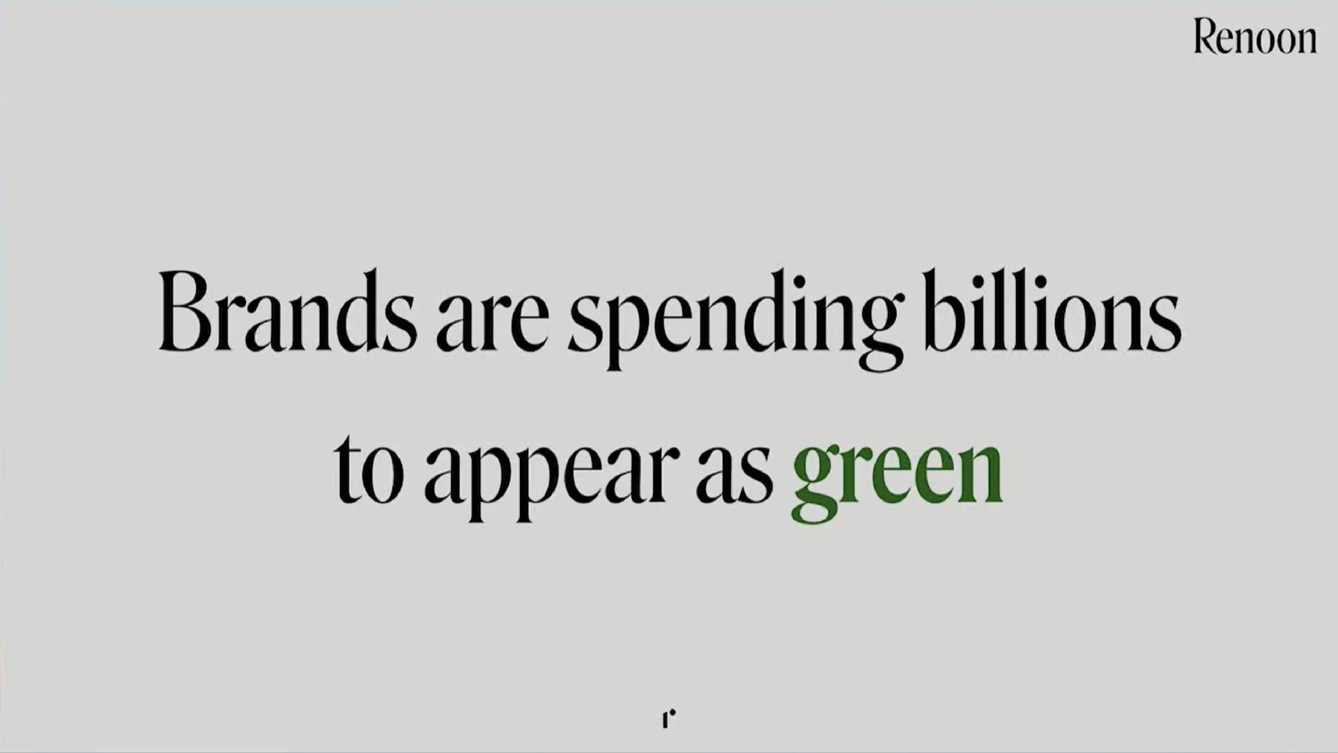 brands are spending billions to appear as green | Renoon