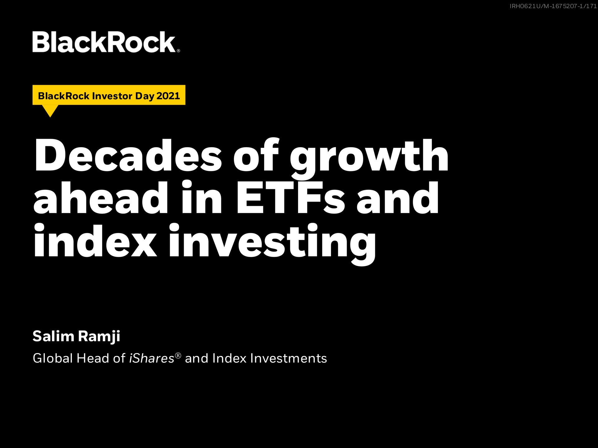 decades of growth ahead in and index investing feat | BlackRock