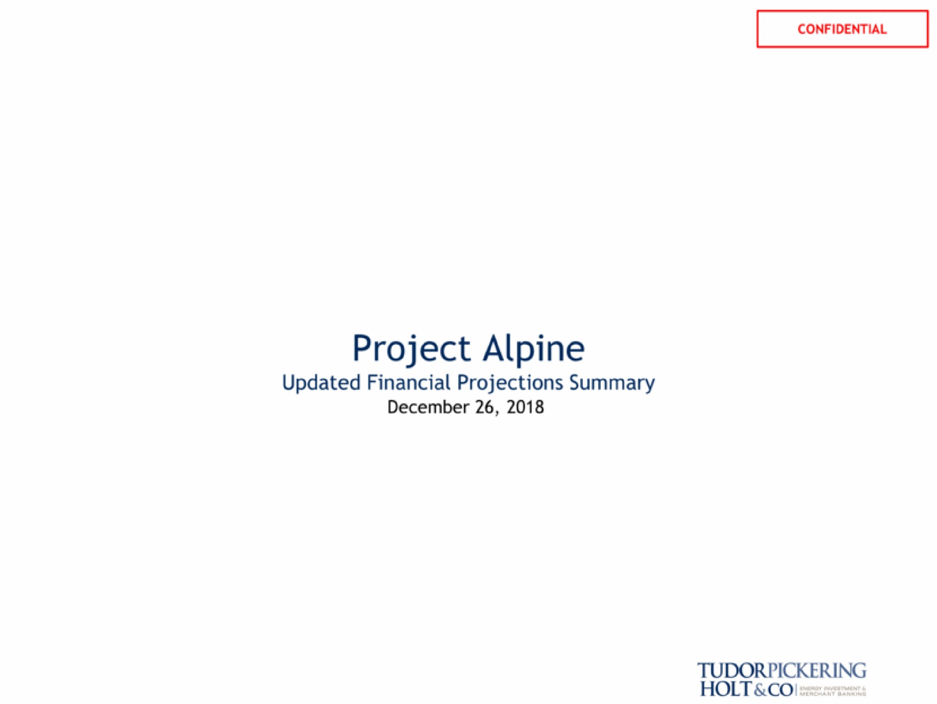 project alpine updated financial projections summary holt | Tudor, Pickering, Holt & Co